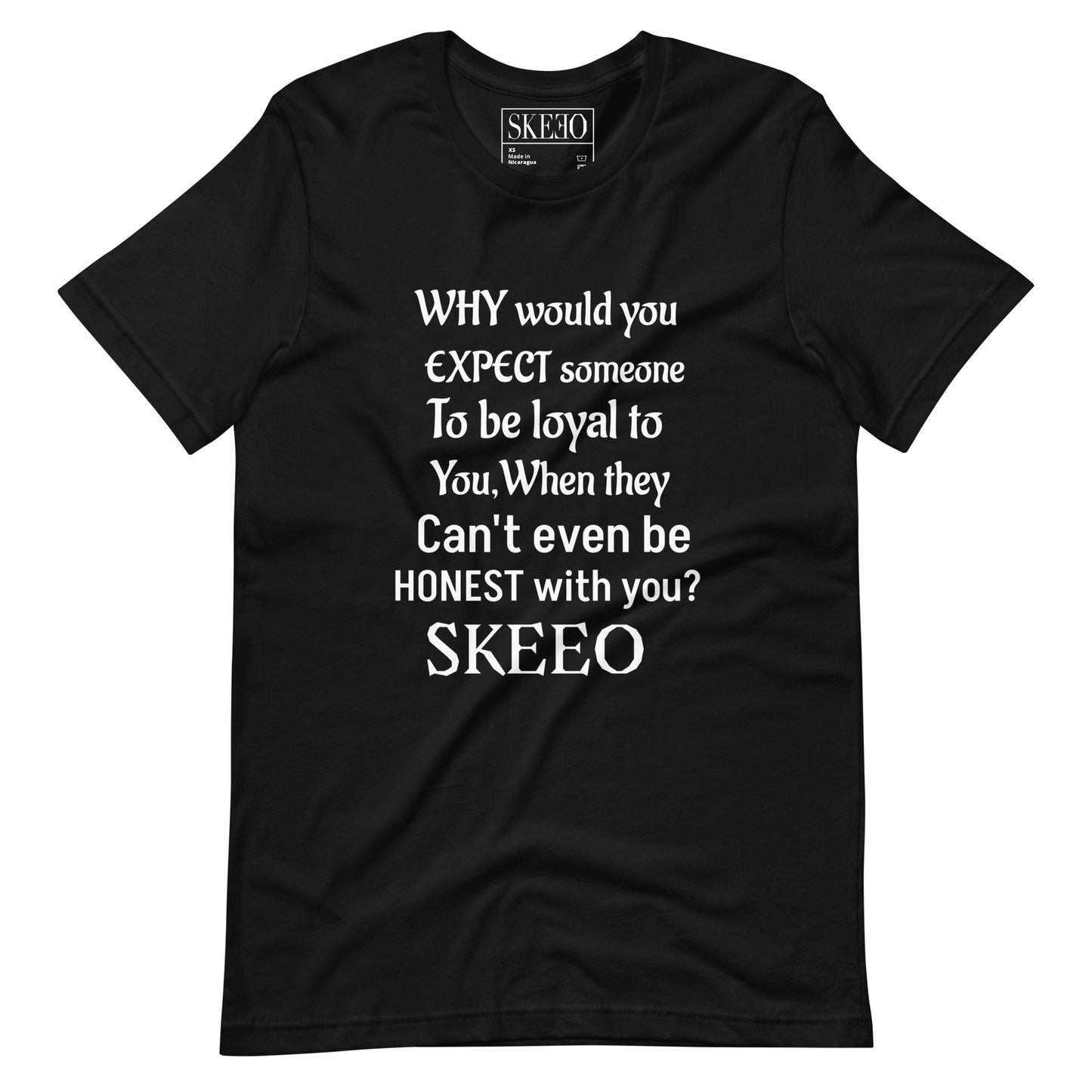 A A SK Loyal n Honest t-shirt